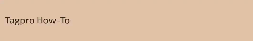 Tagpro How-To